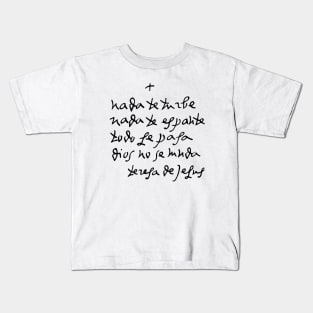 Handwritten St Teresa of Avila // Nada Te Turbe Kids T-Shirt